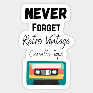 Never Forget Retro Vintage Cassette Tape Sticker